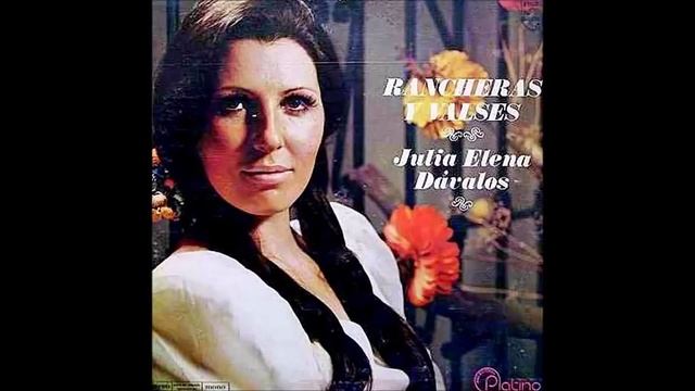 Julia Elena Dávalos - Rancheras y Valses (1973) смотреть онлайн