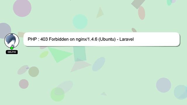 PHP : 403 Forbidden on nginx/1.4.6 (Ubuntu) - Laravel смотреть онлайн
