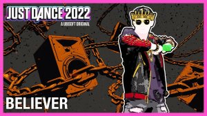 Just Dance 2022: Believer by Imagine Dragons