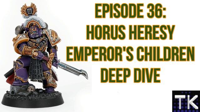 Episode 36: Horus Heresy Emperor's Children Deep Dive смотреть онлайн