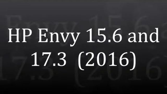 HP Envy 15.6 and 17.3 (2016) First look смотреть онлайн