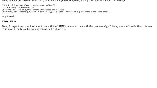 DevOps & SysAdmins: Build Of Arch Linux Docker Image Hangs - RUN Pacman -Syyu --needed --noconfirm