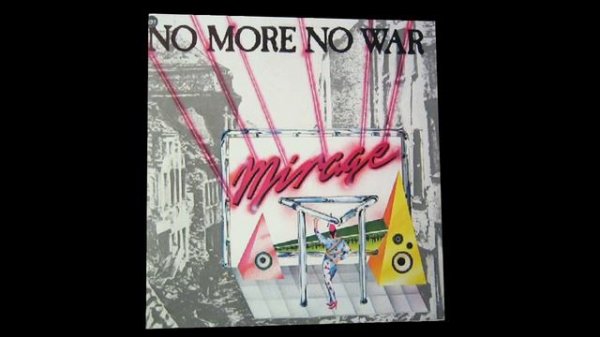 Mirage - No More No War