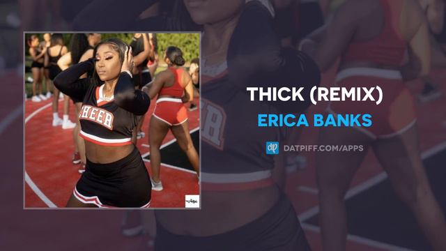 Erica Banks - Thick (Remix) (AUDIO) смотреть онлайн