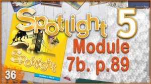 Spotlight 5. Module 7b. Audio #36
