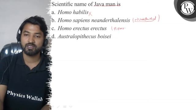 Scientific name of Java man is
a. Homo habilis
b. Homo sapiens neanderthalensis
c. Homo erectus e.. смотреть онлайн