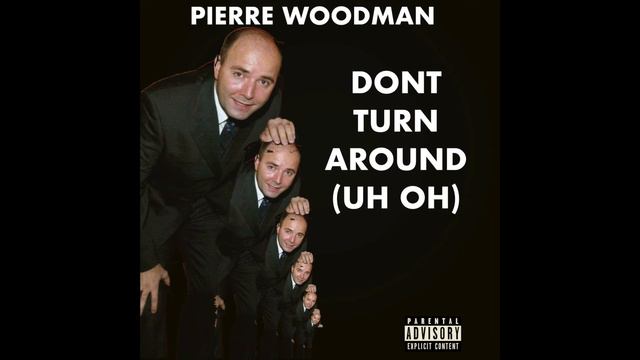 Don't Turn Around Pierre Woodman смотреть онлайн