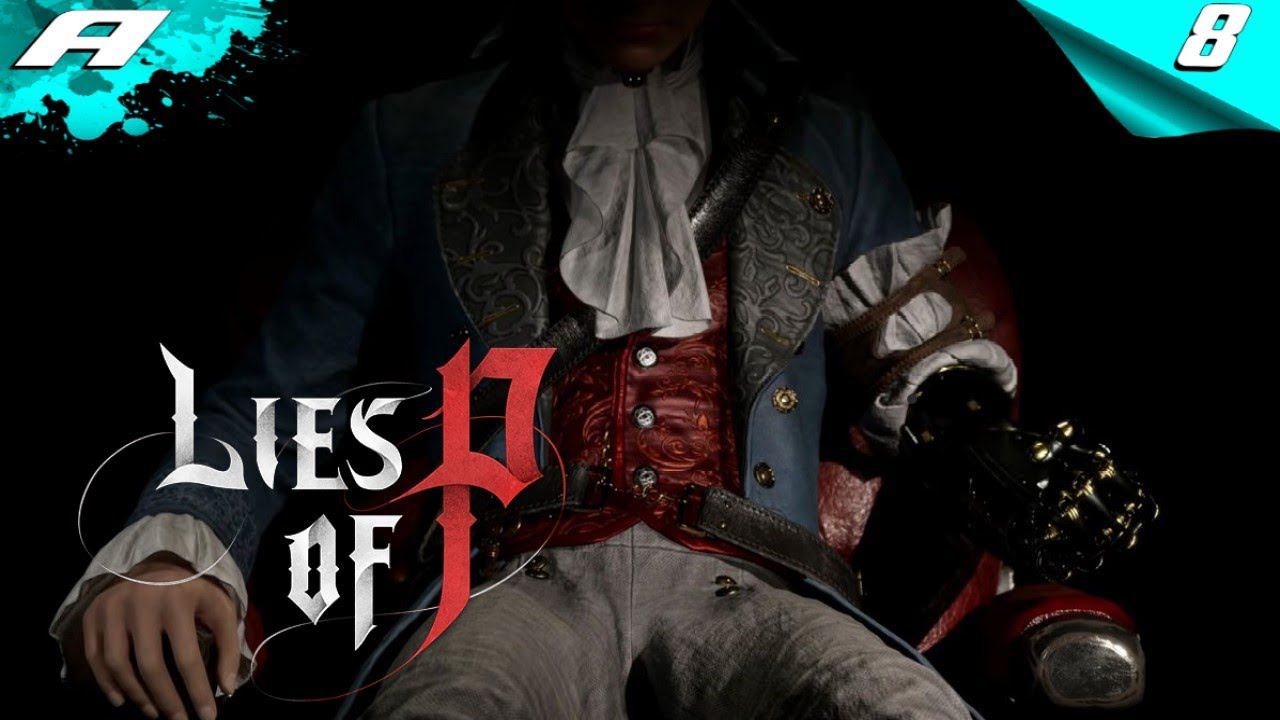 Lies of P ➤ ПРОХОЖДЕНИЕ 8 ➤ ЖЕСТКИЙ БУРАТИНО ➤ PS5 смотреть онлайн