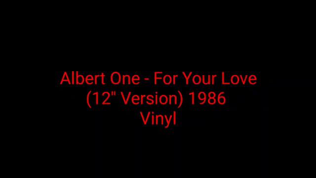 Albert One - For Your Love (12'' Version) 1986 Vinyl_italo disco смотреть онлайн