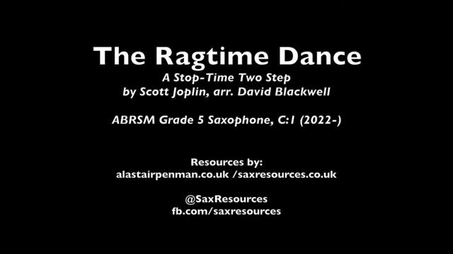 The Ragtime Dance by Scott Joplin, arr. David Blackwell. (ABRSM Saxophone Grade 5) смотреть онлайн