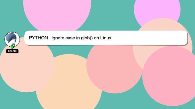 PYTHON : Ignore case in glob() on Linux смотреть онлайн