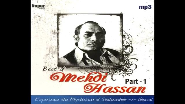 Best Of Mehdi Hassan Songs - Part 1 - Shahenshah E Ghazal смотреть онлайн