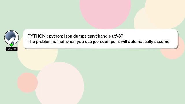 PYTHON : python: json.dumps can't handle utf-8? смотреть онлайн