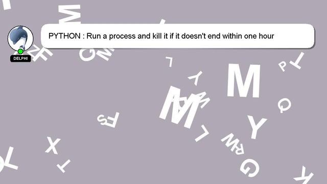 PYTHON : Run a process and kill it if it doesn't end within one hour смотреть онлайн