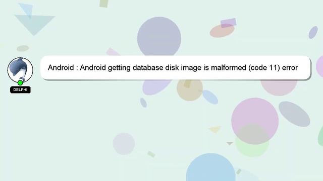Android : Android getting database disk image is malformed (code 11) error смотреть онлайн