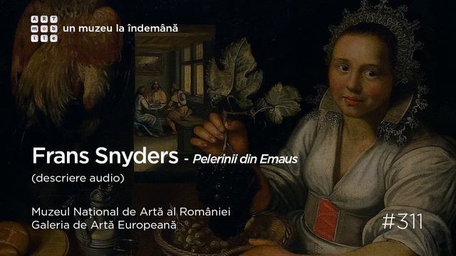 Galeria de Artă Europeană: #311 Frans Snyders Pelerinii din Emaus audio смотреть онлайн