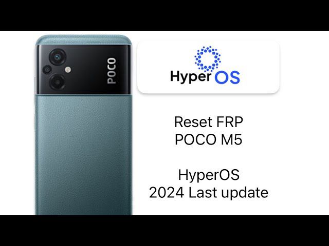 POCO M5 FRP Last Update HyperOS FRP Bypass, All Xiaomi, MIUI14,14 Android