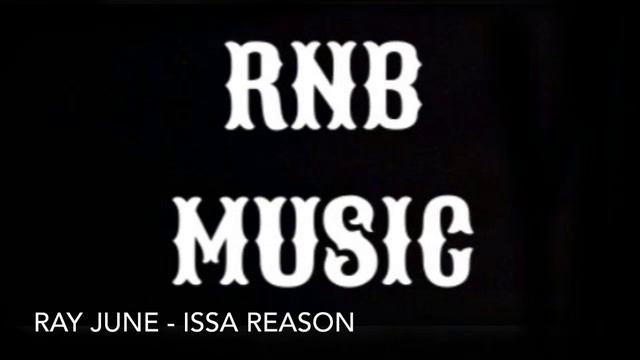 RAY JUNE - ISSA REASON (audio) смотреть онлайн