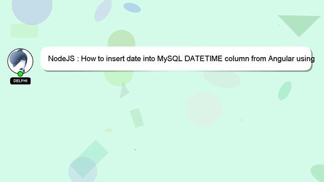 NodeJS : How to insert date into MySQL DATETIME column from Angular using Node.js? смотреть онлайн