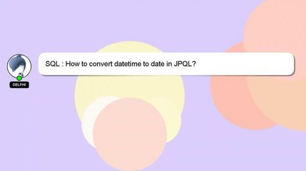 SQL : How to convert datetime to date in JPQL?