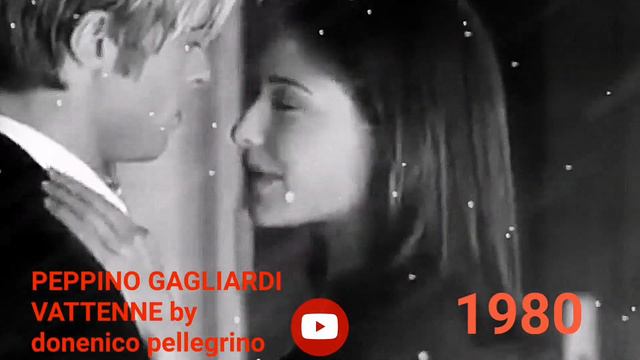 PEPPINO GAGLIARDI❤️ VATTENNE Full Hd Testo