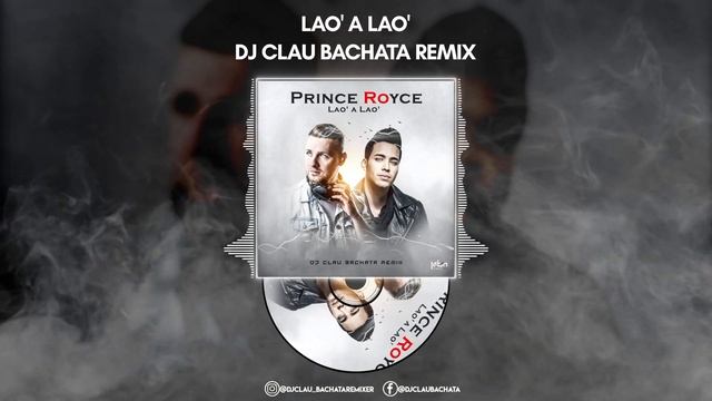 Prince Royce - Lao' a Lao' (DJ Clau Bachata Remix) смотреть онлайн