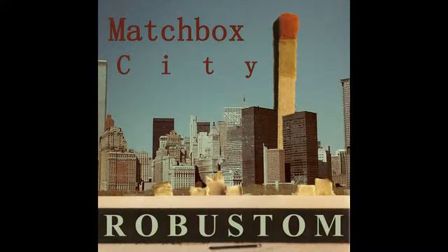 Robustom - Matchbox City смотреть онлайн