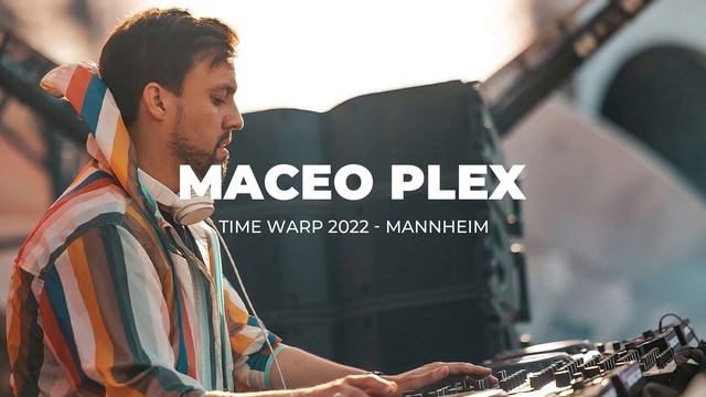Maceo Plex - Time Warp Mannheim 2022