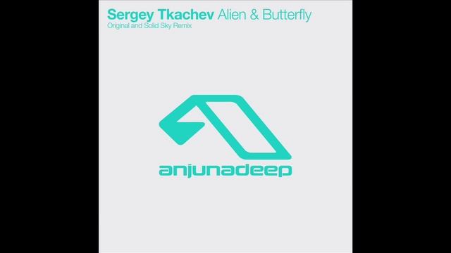 Sergey Tkachev - Alien & Butterfly (Solid Sky Remix) смотреть онлайн