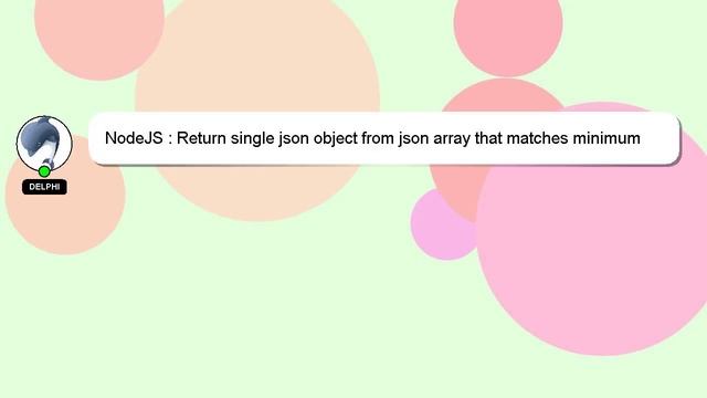NodeJS : Return single json object from json array that matches minimum value смотреть онлайн