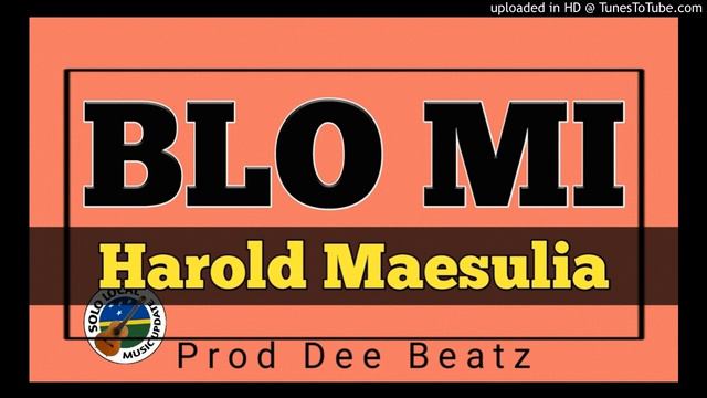 Harold Maesulia - BLO MI (PROD Dee Beatz ...2020 смотреть онлайн