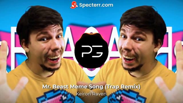 Mr. Beast Meme Song (Trap Remix) Keiron Raven - 2023 смотреть онлайн