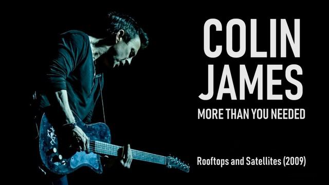 Colin James - More Than You Needed смотреть онлайн
