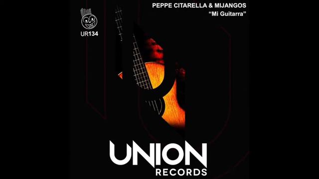 UR134 Peppe Citarella & Mijangos - Mi Guitarra смотреть онлайн