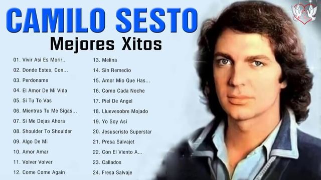 Camilo Sesto Éxitos Sus Mejores Canciones - Camilo Sesto 30 Éxitos Inolvidables Mix