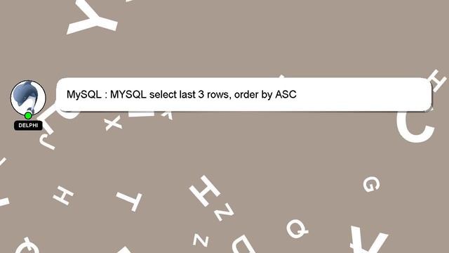 MySQL : MYSQL select last 3 rows, order by ASC смотреть онлайн