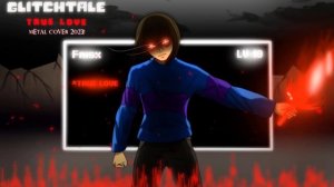 GLITCHTALE || TRUE LOVE Metal Cover | [ 2023 Remastered ]