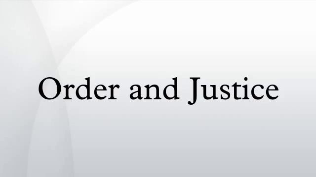 Order And Justice