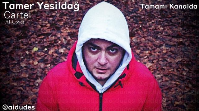 Tamer Yeşildağ - Cartel [AI] смотреть онлайн