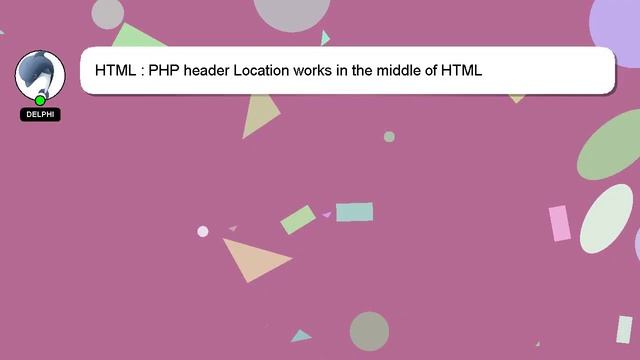 HTML : PHP header Location works in the middle of HTML смотреть онлайн