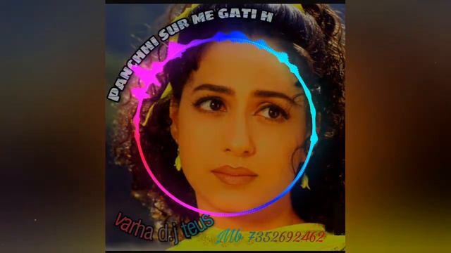 Panchi Sur Mein Gati Hai hindi song (sirph tum) varsha d. J remix смотреть онлайн