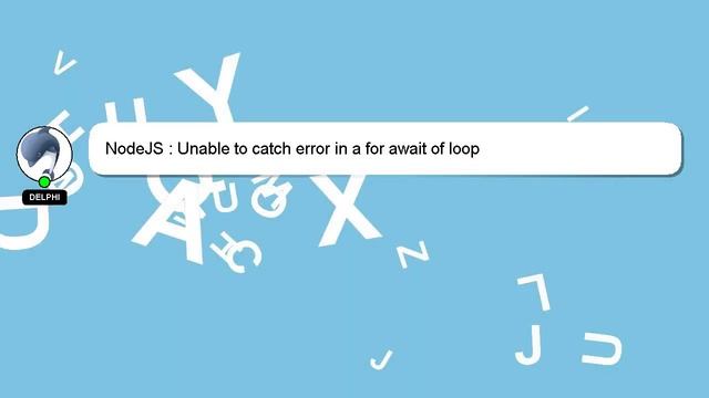 NodeJS : Unable to catch error in a for await of loop смотреть онлайн
