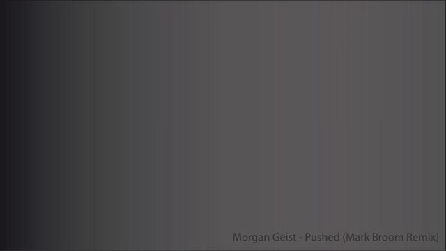 Morgan Geist - Pushed (Mark Broom Remix) смотреть онлайн