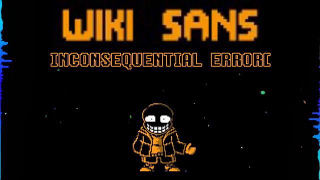 Wiki!Sans (INCONSEQUENTIAL ERROR) Animated Video смотреть онлайн