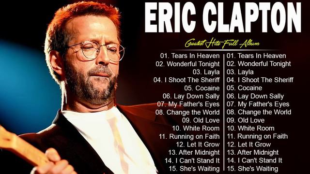 Best Songs Of Eric Clapton - Eric Clapton Greatest Hits Full Album 2023