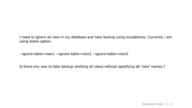 MySQL : Ignore 'views' in mysql db backup using mysqldump смотреть онлайн