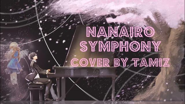 Your Lie in April: Nanairo Symphony [Piano Ver.] Cover【TamiZ】 смотреть онлайн