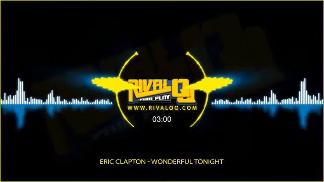 RivalQQ【 Eric Clapton - Wonderful Tonight】ReMix 2019 смотреть онлайн