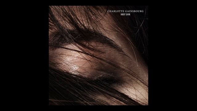Charlotte Gainsbourg   Hey Joe