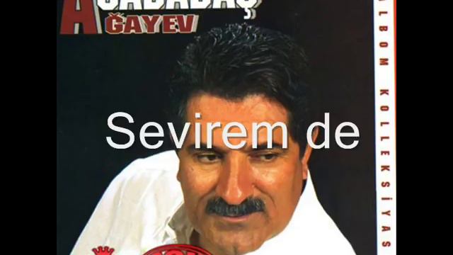 Agadadash Agayev -sevirem De